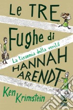 Le tre fughe di Hannah Arendt: La tirannia della verità. E-book. Formato EPUB ebook