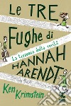 Le tre fughe di Hannah Arendt: La tirannia della verità. E-book. Formato EPUB ebook