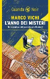 L'anno dei misteri: Un'indagine del commissario Bordelli. E-book. Formato EPUB ebook