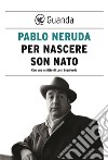 Per nascere son nato. E-book. Formato EPUB ebook