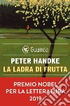 La ladra di frutta. E-book. Formato EPUB ebook di Peter Handke