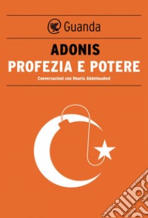 Profezia e potere: Violenza e islam II. E-book. Formato PDF ebook di Houria Abdelouahed