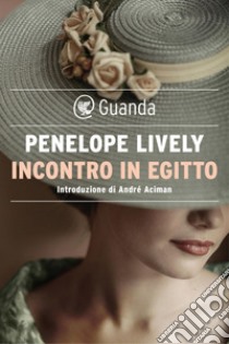 Incontro in Egitto. E-book. Formato EPUB ebook di Penelope Lively