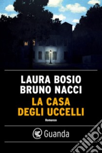 La casa degli uccelli. E-book. Formato PDF ebook di Laura Bosio