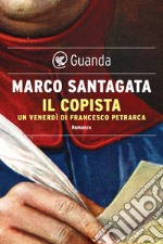 Il copista: Un venerdì di Francesco Petrarca. E-book. Formato EPUB ebook