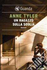 Un ragazzo sulla soglia. E-book. Formato EPUB ebook