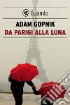 Da Parigi alla luna. E-book. Formato EPUB ebook