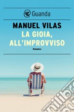 La gioia, all'improvviso. E-book. Formato EPUB