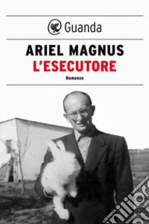 L'esecutore. E-book. Formato EPUB ebook di Ariel Magnus