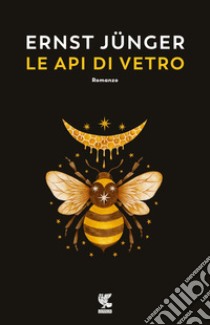 Le api di vetro. E-book. Formato EPUB ebook di Ernst  Jünger
