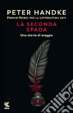 La seconda spada: Una storia di maggio. E-book. Formato EPUB