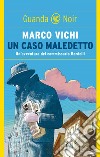 Un caso maledetto: Un'avventura del commissario Bordelli. E-book. Formato PDF ebook di Marco Vichi