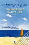 L'immortale Bartfuss. E-book. Formato EPUB ebook