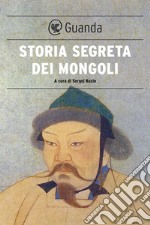 Storia segreta dei mongoli. E-book. Formato EPUB ebook