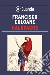 Galapagos. E-book. Formato EPUB ebook di Francisco Coloane