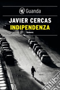 Indipendenza. E-book. Formato EPUB ebook di Javier Cercas