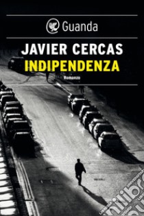 Indipendenza. E-book. Formato PDF ebook di Javier Cercas