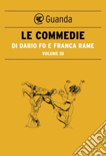 Le Commedie di Dario Fo Vol.3. E-book. Formato PDF ebook di Dario  Fo