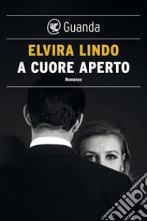 A cuore aperto. E-book. Formato EPUB ebook di Elvira Lindo