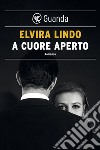 A cuore aperto. E-book. Formato EPUB ebook