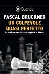 Un colpevole quasi perfetto: La costruzione del capro espiatorio bianco. E-book. Formato EPUB ebook