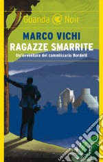 Ragazze smarrite: Un'avventura del commissario Bordelli. E-book. Formato EPUB ebook