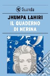 Il quaderno di Nerina. E-book. Formato EPUB ebook di Jhumpa Lahiri