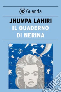 Il quaderno di Nerina. E-book. Formato PDF ebook di Jhumpa Lahiri