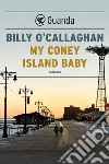 My Coney Island baby. E-book. Formato EPUB ebook