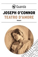 Teatro d'amore. E-book. Formato EPUB ebook