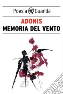 Memoria del vento. E-book. Formato EPUB ebook di Adonis