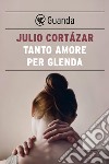 Tanto amore per Glenda. E-book. Formato EPUB ebook