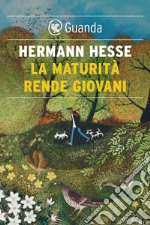 La maturità rende giovani. E-book. Formato EPUB ebook