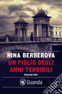 Un figlio degli anni terribili. E-book. Formato EPUB ebook di Nina Berberova