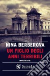 Un figlio degli anni terribili. E-book. Formato EPUB ebook