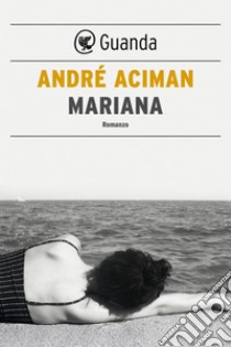 Mariana. E-book. Formato PDF ebook di André Aciman