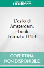 L'asilo di Amsterdam. E-book. Formato EPUB ebook