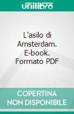 L'asilo di Amsterdam. E-book. Formato PDF ebook di Elle van Rijn