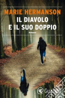 Il diavolo e il suo doppio. E-book. Formato EPUB ebook di Marie Hermanson