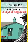 La casa di tolleranza: Tre avventure del commissario Bordelli. E-book. Formato EPUB ebook di Marco Vichi