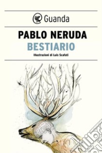 Bestiario. E-book. Formato EPUB ebook di Pablo Neruda