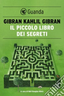 Il piccolo libro dei segreti. E-book. Formato EPUB ebook di Khalil Gibran