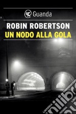 Un nodo alla gola. E-book. Formato EPUB ebook