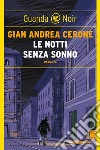 Le notti senza sonno. E-book. Formato EPUB ebook di Gian Andrea Cerone