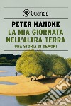 La mia giornata nell’altra terra. E-book. Formato PDF ebook