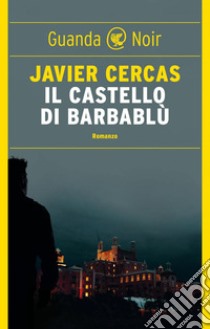 Il castello di Barbablù. E-book. Formato EPUB ebook di Javier Cercas