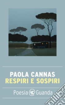 Respiri e sospiri. E-book. Formato PDF ebook di Paola Cannas