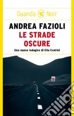 Le strade oscure. E-book. Formato EPUB ebook