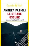 Le strade oscure. E-book. Formato EPUB ebook