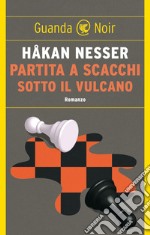 Partita a scacchi sotto il vulcano. E-book. Formato EPUB ebook